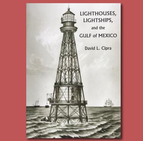 Lighthouses, Lightships and the Gulf of Mexico